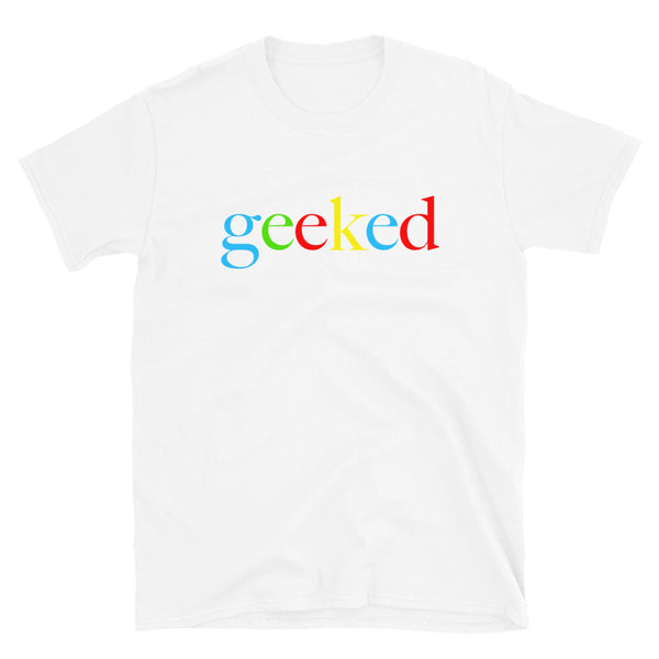 Geeked Graphic T-shirt-Stoner Gifts-Weed T-shirts-Unisex-Funny-Cannabis-Stoner Tee-420 Shirt-Medical Marijuana-Mary Jane-THC-CBD