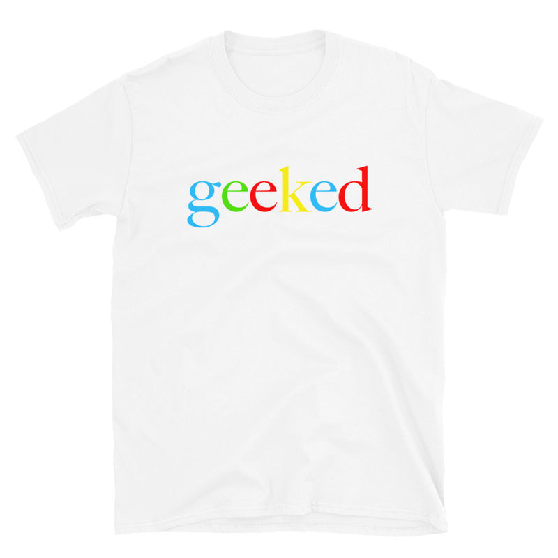 Geeked Graphic T-shirt-Stoner Gifts-Weed T-shirts-Unisex-Funny-Cannabis-Stoner Tee-420 Shirt-Medical Marijuana-Mary Jane-THC-CBD