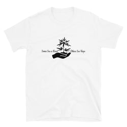 Some See Weed Others See Hope, Graphic T-Shirt