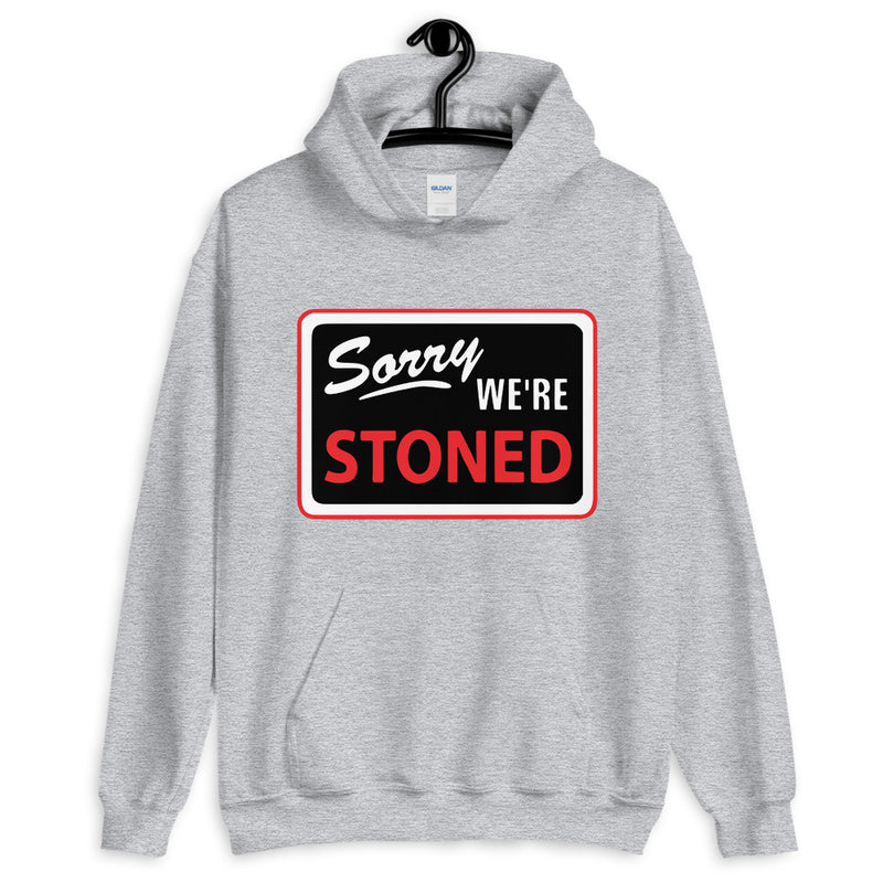 Sorry We're Stoned 'Closed Sign' Funny Unisex Graphic Hoodie