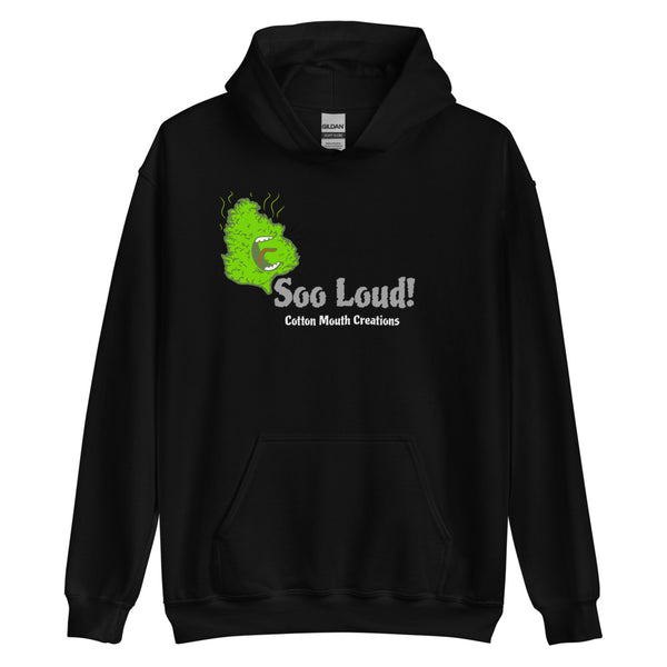 Cotton Mouth Soo Loud Hoodie-Stoner Gift-Weed Hood-unisex-funny-Cannabis-Stoner Tee-420 Sweats-Medical Marijuana-Graphic hoody-Mary Jane-thc