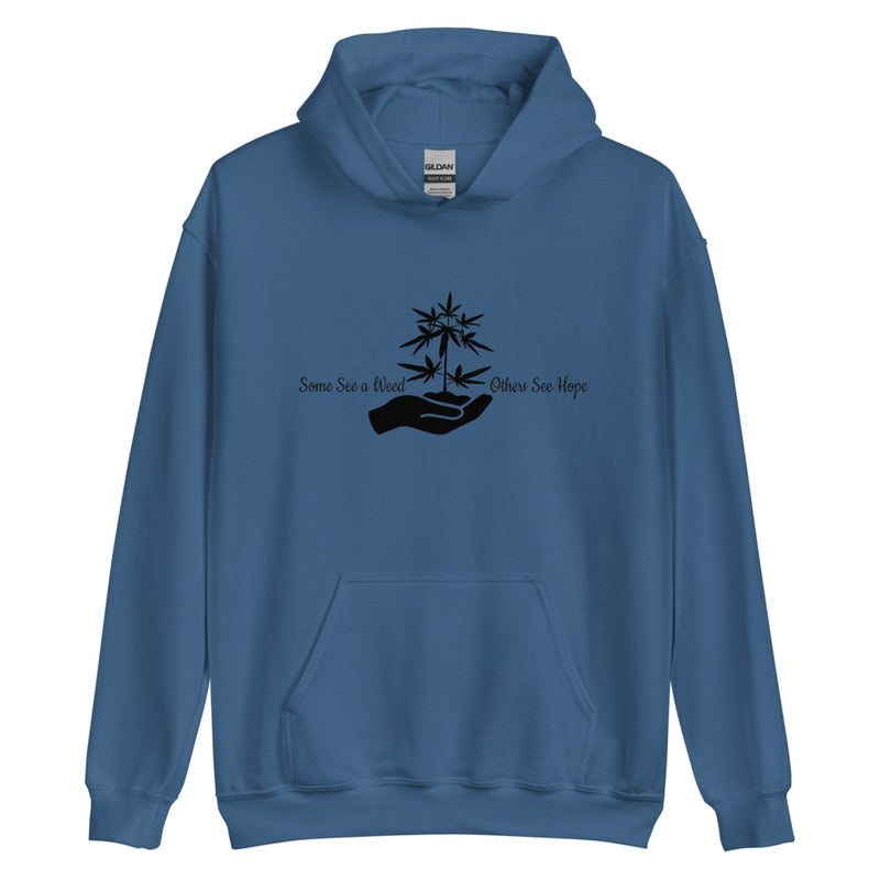 Some See Weed, Others See Hope' Graphic Hoodie