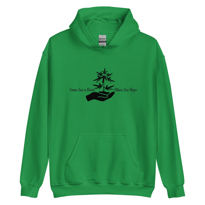 Some See Weed, Others See Hope' Graphic Hoodie